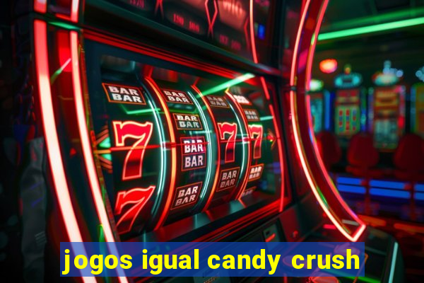 jogos igual candy crush